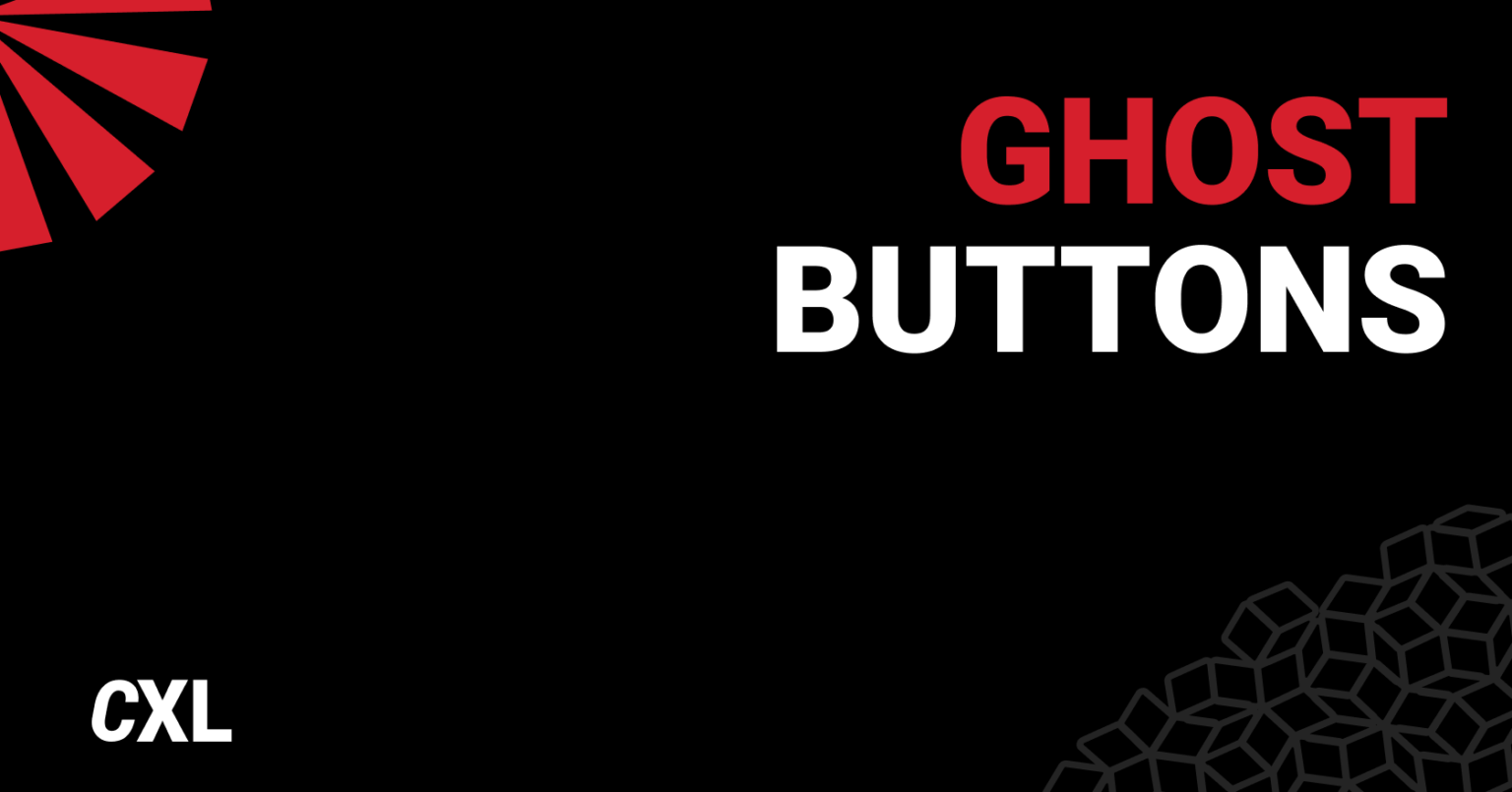 Ghost Buttons: UX Disaster or Effective Design?