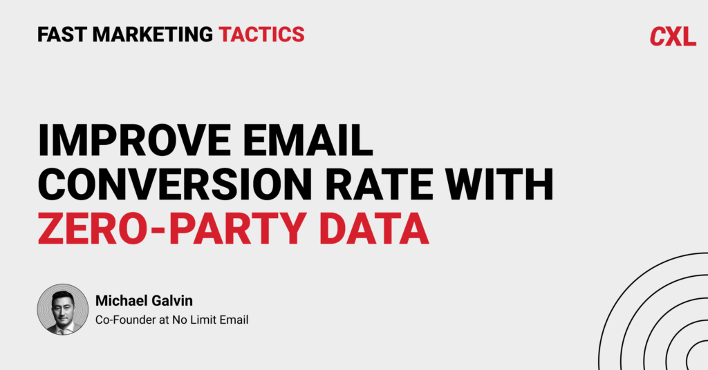 Tactic #18 Improve conversion rate for welcome email flows with zero-party data
