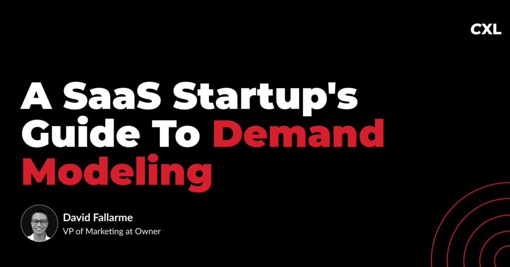 A SaaS startup's guide to demand modelling.