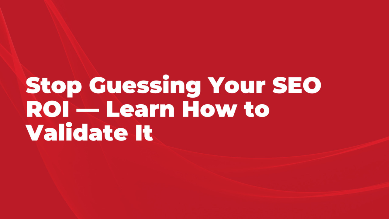 B2B SEO ROI PROOF