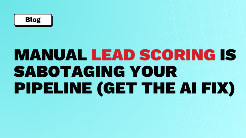 Build an ABM fit score: AI Lead Scoring for B2B Account-Based Marketing