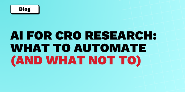 AI for CRO research what to automate (and what not to)