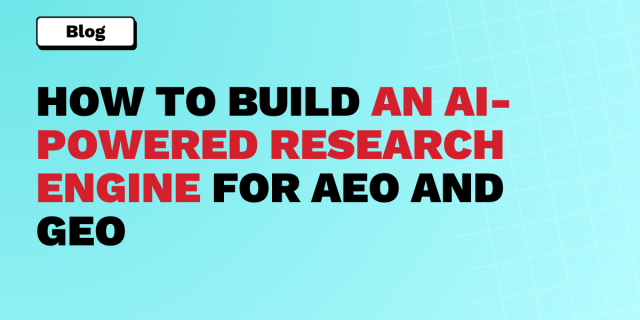 How to build an AI-powered research engine for AEO and GEO