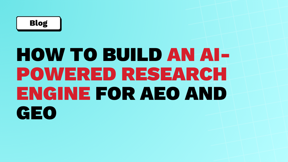 How to build an AI-powered research engine for AEO and GEO